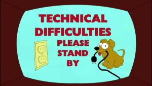 A cartoon screen displays "Technical Difficulties Please Stand By" in red text. A dog with a playful expression holds an unplugged power cord in its mouth, causing tech problems. To the left, a cartoon electrical outlet awaits reconnection against a light blue background.
