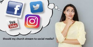 A woman with long dark hair, wearing a yellow sweater, stands pondering with a thought bubble above her head containing logos for Facebook, Twitter, Instagram, and YouTube. The text reads, "Should my church explore streaming to social media?