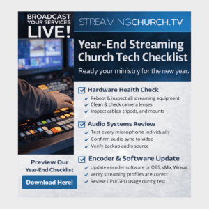 Year-End Streaming Church Tech Checklist: Start the New Year Ready